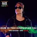 Alive India feat Supratiek Shyamal Ghosh - Hum Hi Toh Hindustan Hai