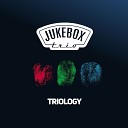 Jukebox Trio - Everything You Touch