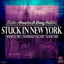 Eddie Amador Dany Cohiba - Stuck in New York Radio Edit