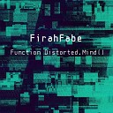 FirahFabe - Function Distorted Mind