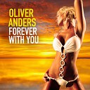 Oliver Anders - Forever With You Original Mix