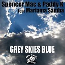 Spencer Mac Paddy K feat Mariama Samba - Grey Skies Blue Original Mix