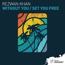 Rezwan Khan - Set You Free Original Mix