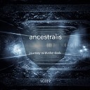 Ancestralis - Spark Of Reminiscence Original Mix