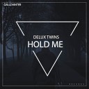 Delux Twins - Hold Me Original Mix
