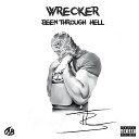 Wrecker - Been Through Hell