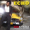 Kid Afrika feat Dreadlox Holmes - Echo feat Dreadlox Holmes