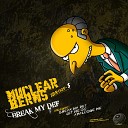 Nuclear Berns - Break My Def Original Mix