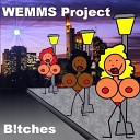 Wemms Project - Bitches Original Mix