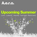 A e r o - Upcoming Summer Original Mix