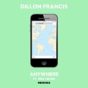 Dillon Francis feat Will Heard - Anywhere Felix Cartal Remix
