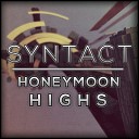 Syntact - Honeymoon Highs Original Mix