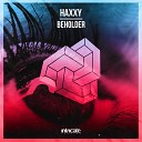 Haxxy - Beholder Original Mix