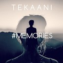 Tekaani - Memories Radio Edit
