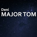 Deni - Major Tom