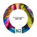 Cotton Animals - Only Me