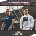 Loki feat Garay - No Quiero Olvidarte