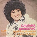 Ljiljana Markovic - Sve mi vise srcu nedostajes