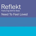 Reflekt feat Delline Bass - Need To Feel Loved Adam K Soha Remix