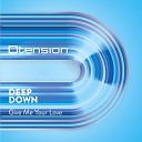 Deep down - Give Me Your Love Full Intention Dub Mix