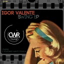 Igor Valente - Swing Original Mix