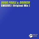 Doug Poole Douken - Swerve Original Mix