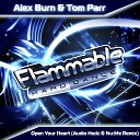 Alex Burn Tom Parr - Open Your Heart Audio Hedz Nu Life Remix