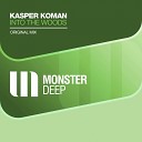 Kasper Koman - Into The Woods Radio Edit