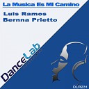 Luis Ramos Bernna Prietto - La Musica Es Mi Camino Original Mix