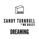 Sandy Turnbull - Dreaming feat Mr Bailey