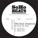 The Soul Creative - Be Live To Live Original Mix