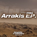 Mej - Return To Arrakis Original Mix