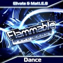 Elivate Matt E B - Dance Original Mix