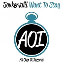 Soukervalii - Want To Stay Original Mix