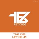 Time Axis - Lift Me Up Cosmic Heaven Remix