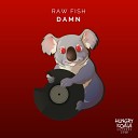 G HOUSE Raw Fish - Damn Original Mix