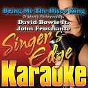 Singer s Edge Karaoke - Bring Me the Disco King Originally Performed by David Bowie John Frusciante…