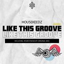 Housekeedz - Like This Groove
