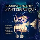 Shawn Davis Serenity - I Can t Rescue You Mark Krupp Remix