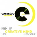 Creative Mind - Stay With Me Original Mix