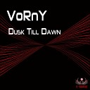 VoRnY - Dusk Till Dawn Original Mix