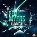 Remi Myers - Bombastic Original Mix