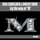 Benji Candelario Vincent Kwok - By The Way of M Original Mix