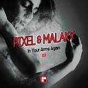 Pixel Malaky - In Your Arms Again Original Mix