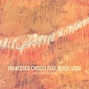 Francesco Chiocci feat Black Soda - Black Sunrise Peter Pardeike Remix