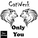CatWerk - Only You Instrumental Mix