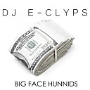 DJ E Clyps - Big Face Hunnids Album Mix