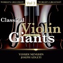 Yehudi Menuhin - Concerto for Violin and Orchestra in E Minor Op 64 III Allegro non troppo Allegro molto…