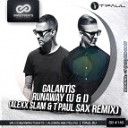 Galantis - Runaway U amp I Alexx Slam ft T Paul Sax Radio…