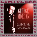 George Morgan - Send Me A Pillow To Dream On